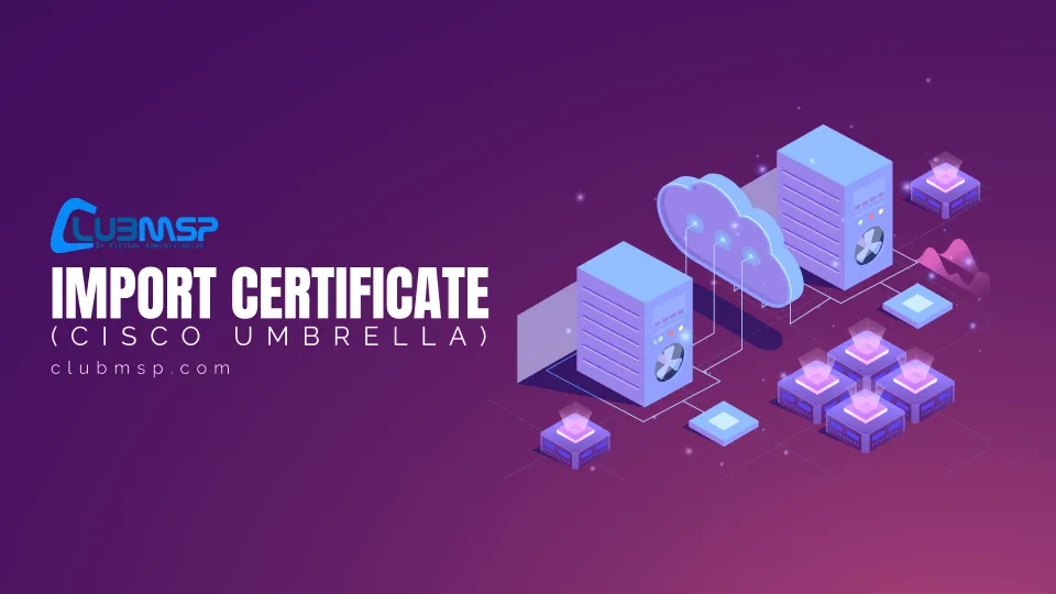 Import Cisco Certificate Import Cisco Certificate